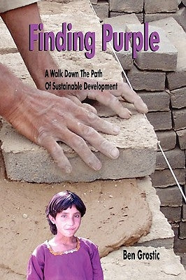 Finding Purple: A Walk Down The Path Of Sustainable Development by Grostic, Ben