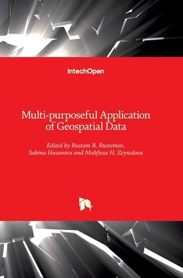 Multi-purposeful Application of Geospatial Data by Rustamov, Rustam B.