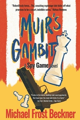Muir's Gambit: The Epic Spy Game Origin Story by Beckner, Michael Frost