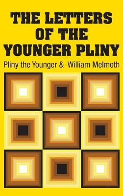 The Letters of the Younger Pliny by Pliny the Younger