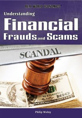 Understanding Financial Frauds and Scams by Wolny, Philip