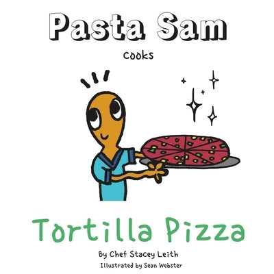 Pasta Sam: Volume 2 - Tortilla Pizza's by Webster, Sean