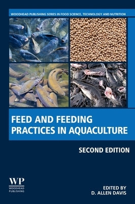 Feed and Feeding Practices in Aquaculture by Davis, D. Allen