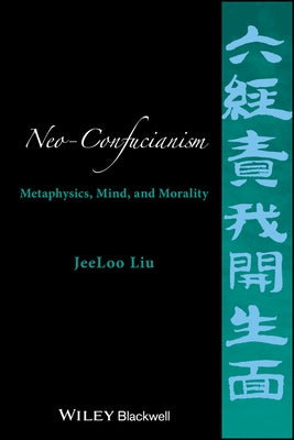 Neo-Confucianism by Liu, Jeeloo