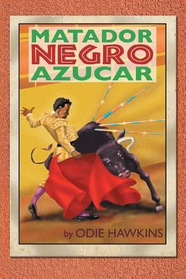 The Black Matador, "Sugar" by Hawkins, Odie