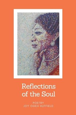 Reflections of the Soul by Ogeh Hutfield, Joy