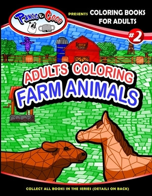 Panic and CoCo presents Adults Coloring Farm Animals by Bailey, Karl, Jr.