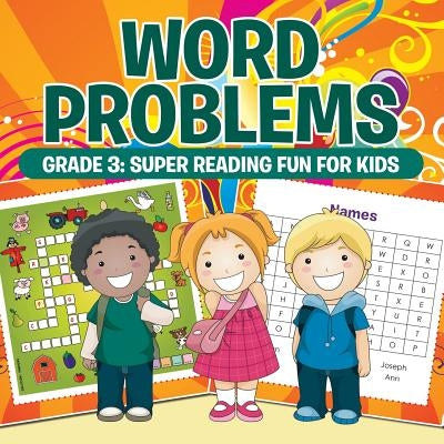 Word Problems Grade 3: Super Reading Fun For Kids by Speedy Publishing LLC