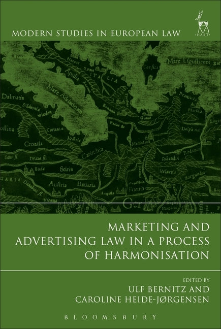 Marketing and Advertising Law in a Process of Harmonisation by Bernitz, Ulf