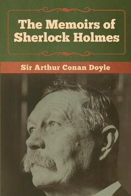 The Memoirs of Sherlock Holmes by Doyle, Arthur Conan