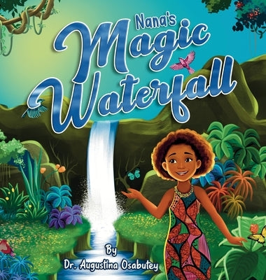 Nana's Magic Waterfall by Osabutey, Augustina