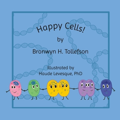 Happy Cells! by Tollefson, Bronwyn