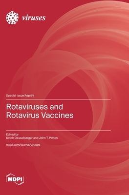 Rotaviruses and Rotavirus Vaccines by Desselberger, Ulrich
