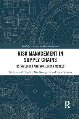 Risk Management in Supply Chains: Using Linear and Non-Linear Models by Heydari, Mohammad
