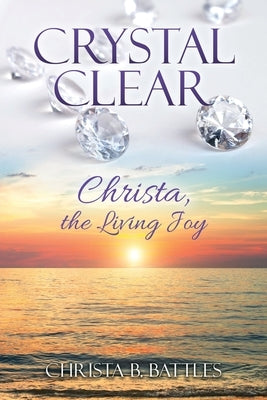 Crystal Clear by Battles, Christa B.