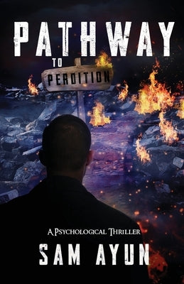 Pathway To Perdition by Ayun, Sam