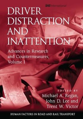 Driver Distraction and Inattention: Advances in Research and Countermeasures, Volume 1 by Lee, John D.