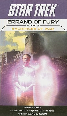 Star Trek: The Original Series: Errand of Fury #3: Sacrifices of War by Ryan, Kevin