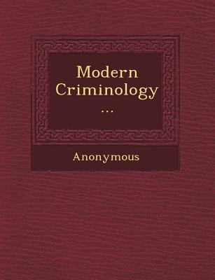 Modern Criminology... by Anonymous