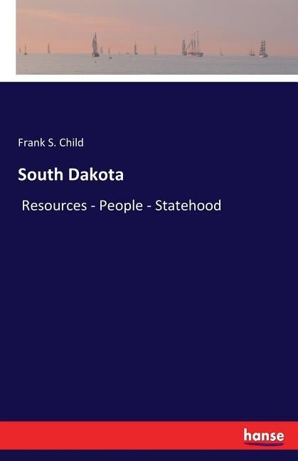 South Dakota: Resources - People - Statehood by Child, Frank S.