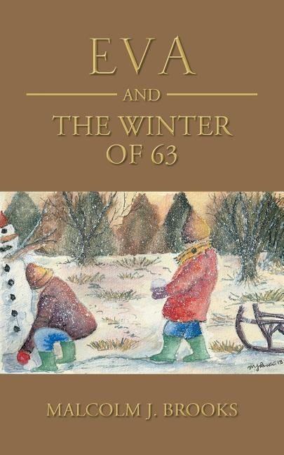 Eva and the Winter of 63 by Brooks, Malcolm J.