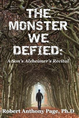 The Monster We Defied: A Son's Alzheimer's Recital by Boles, Jean