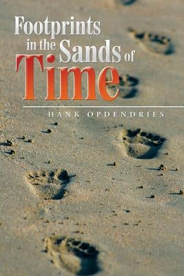 Footprints in the Sands of Time by Opdendries, Hank