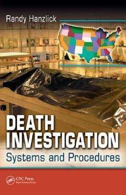 Death Investigation: Systems and Procedures by Hanzlick, Randy