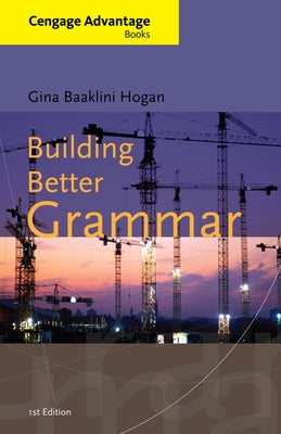 Building Better Grammar by Hogan, Gina