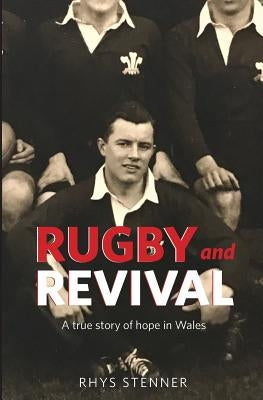 Rugby and Revival: A True Story of Hope in Wales by Treneer, Laura