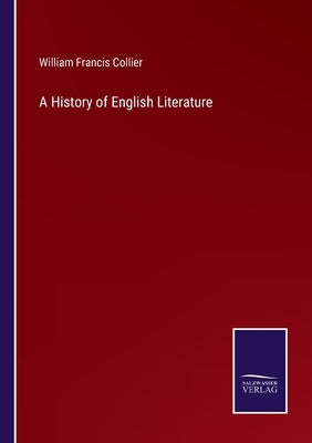 A History of English Literature by Collier, William Francis