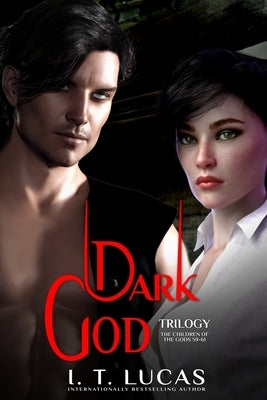 The Children of the Gods Series Books 59-61: Dark God Trilogy by Lucas, I. T.