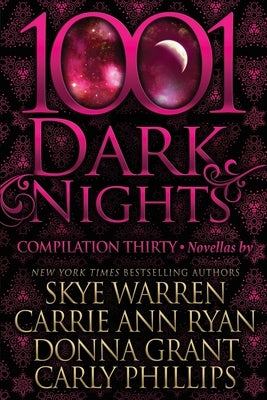 1001 Dark Nights: Compilation Thirty by Ryan, Carrie Ann