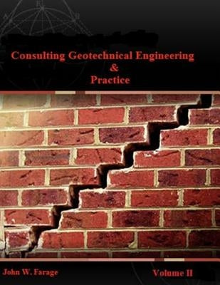 Consulting Geotechnical Engineering & Practice by Farage, John W.