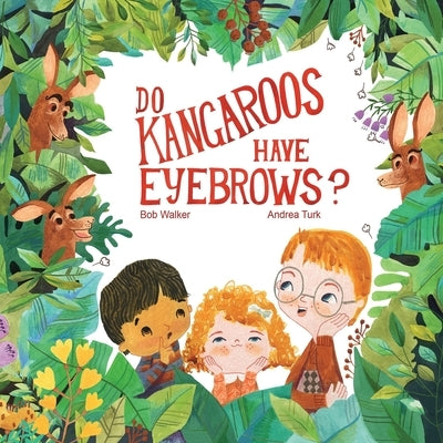 Do Kangaroos Have Eyebrows? by Turk, Andrea