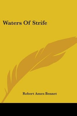 Waters Of Strife by Bennet, Robert Ames