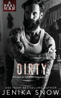 Dirty (A Real Man, 8) by Snow, Jenika