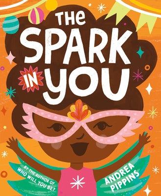 The Spark in You by Pippins, Andrea