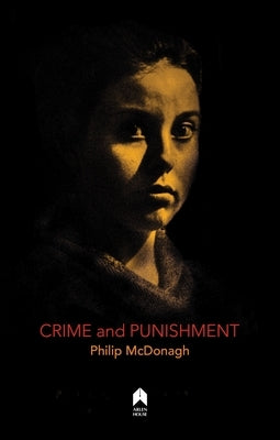 Crime and Punishment by McDonagh, Philip