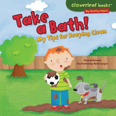 Take a Bath!: My Tips for Keeping Clean by Bellisario, Gina