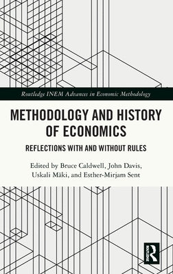 Methodology and History of Economics: Reflections with and Without Rules by Caldwell, Bruce