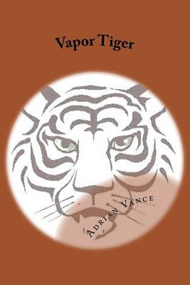 Vapor Tiger by Vance, Adrian G.