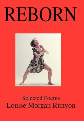 Reborn: Selected Poems by Runyon, Louise Morgan