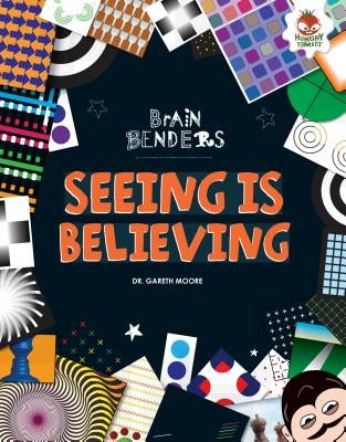 Seeing Is Believing by Moore, Gareth