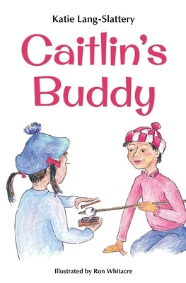 Caitlin's Buddy by Lang-Slattery, Katie