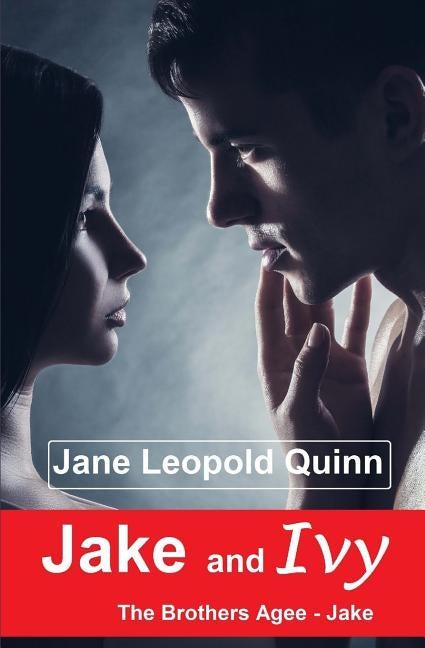 Jake and Ivy: The Brothers Agee - Jake by Quinn, Jane Leopold