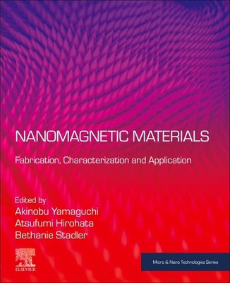 Nanomagnetic Materials: Fabrication, Characterization and Application by Yamaguchi, Akinobu