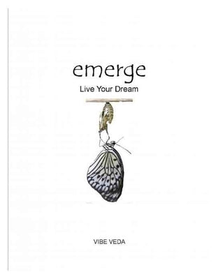 Emerge Live Your Dream by Veda, Vibe