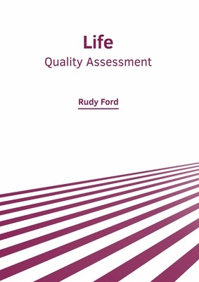 Life: Quality Assessment by Ford, Rudy