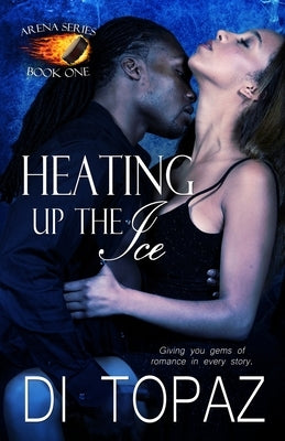 Heating up the Ice by Topaz, Di